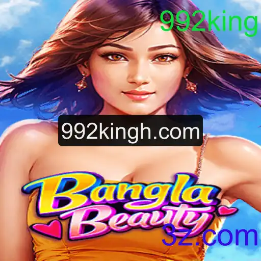 Descubra o Fascinante Mundo de BanglaBeauty e Domine o Jogo com 992king