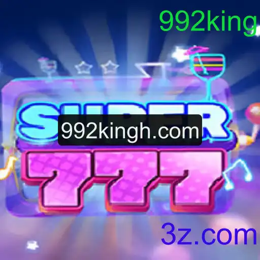Descubra a Emoção e Inovação do Novo Jogo Super777 com 992king